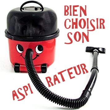 Comment bien choisir son aspirateur