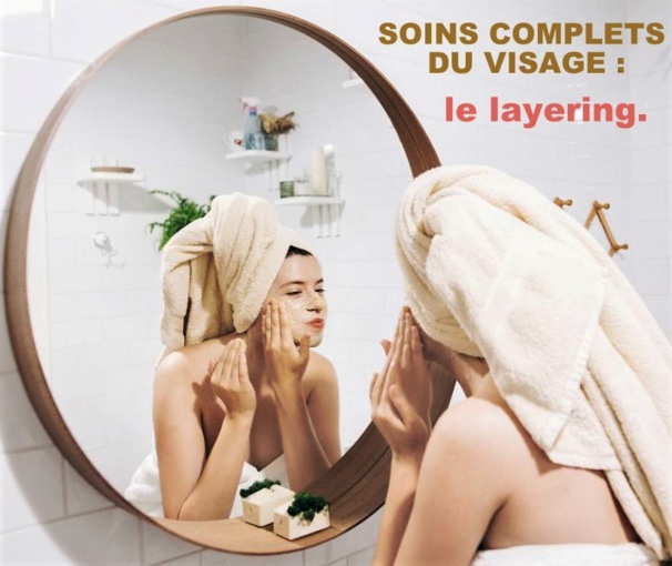 Le layering, un rituel de nettoyage du visage pour une belle peau