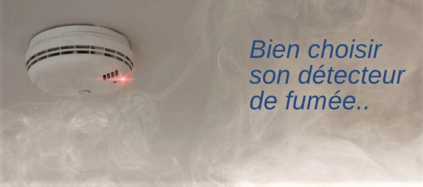 Comment choisir un détecteur de fumée ? Comment choisir un détecteur de fumée ?