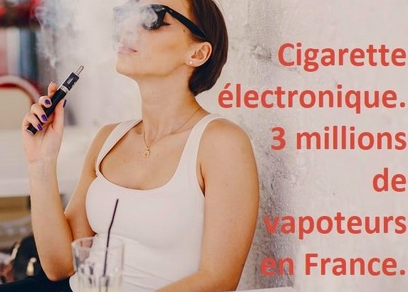 Cigarette électronique : Plus de 3 millions de vapoteurs en France Cigarette électronique : Plus de 3 millions de vapoteurs en France