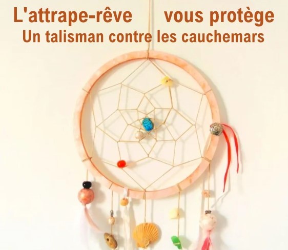 L’attrape-rêve : un talisman protecteur contre les cauchemars