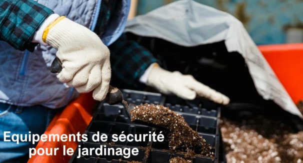 Guide des équipements de sécurité pour les amateurs de jardinage Guide des équipements de sécurité pour les amateurs de jardinage