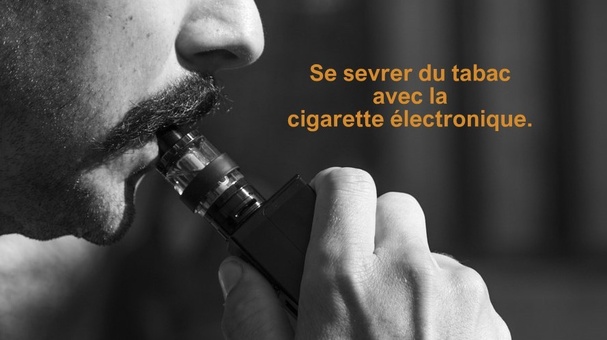 Sevrage tabagique avec la cigarette électronique : une transition progressive Sevrage tabagique avec la cigarette électronique : une transition progressive