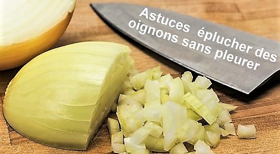 Eplucher un oignon sans pleurer, infos et astuces