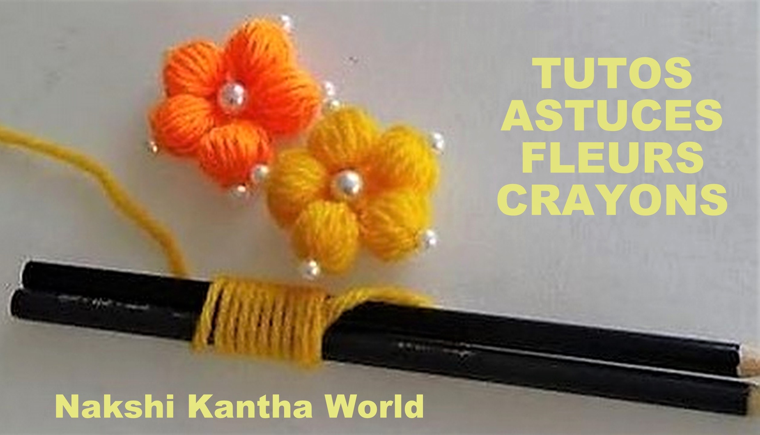 TUTOS astuces pour faire des fleurs en laine avec des crayons