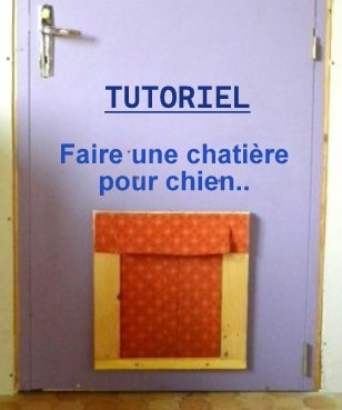 Comment faire une chatière pour chien !