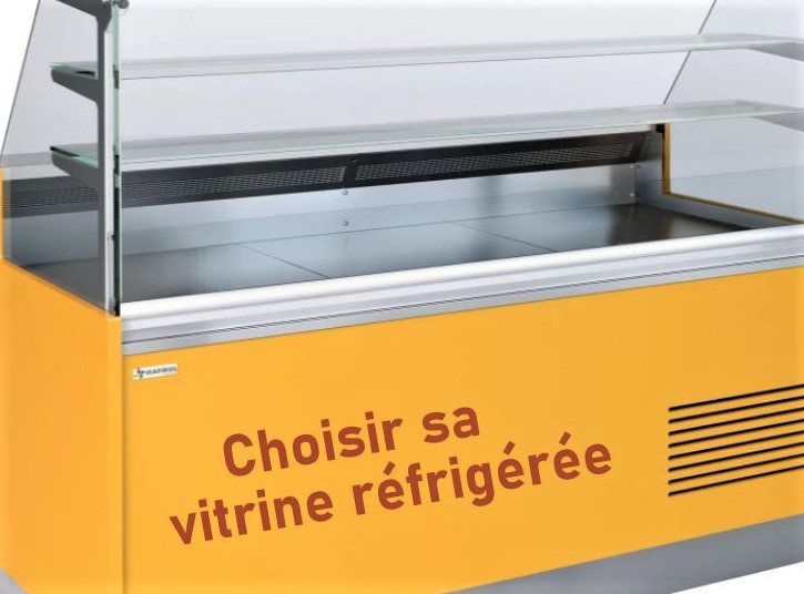 Choisir sa vitrine réfrigérée professionnelle